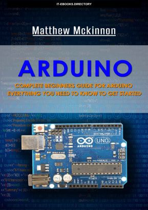 Cover of Complete Beginners Guide For Arduino Matthem Mckinnon.Pdf