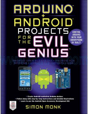 Cover of Arduino + Android Projects For The Evil Genius. Control Arduino With Your Smartphone Or Tablet Simon Monk (Mcgraw Hill Tab Electronics 007177596X, 2011).Pdf