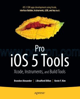 Cover of APress - Pro iOS 5 Tools - Xcode Instruments and Build Tools - 2012.pdf