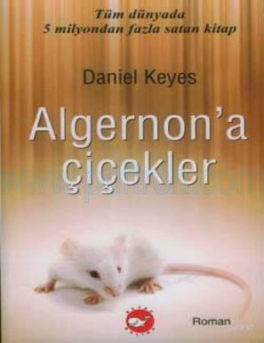 Cover of Daniel Keyes - Algernon'a cicekler(Beyaz Balina Yayinlari).pdf