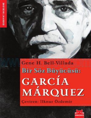 Cover of Gene H. Bell Villada Bir Soz Buyucusu Garcia Marquez.pdf