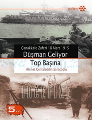 Cover of Ahmet Cemaleddin Saracoglu Dusman Geliyor Top Basina canakkale Zaferi.pdf