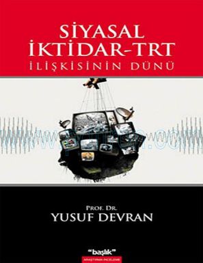 Cover of Yusuf Devran Siyasal iktidar TRT iliskisinin Dunu.pdf