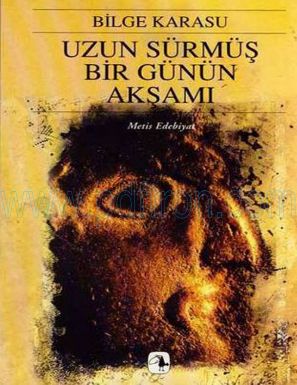 Cover of Bilge Karasu Uzun Surmus Bir Gunun Aksami.pdf