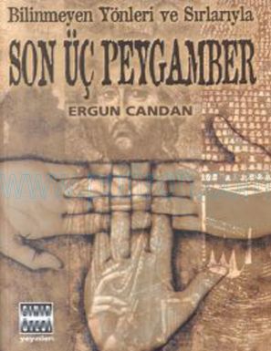 Cover of Ergun Candan Bilinmeyen Yonleri ve Sirlariyla Son uc Peygamber.pdf