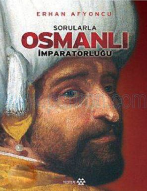 Cover of Erhan Afyoncu Sorularla Osmanli imparatorlugu.pdf