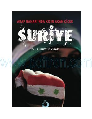 Cover of Ahmet Kiymaz Arap Baharinda Kisin Acan cicek Suriye.pdf