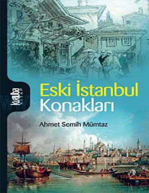 Cover of Ahmet Semih Mumtaz Eski istanbul Konaklari.pdf