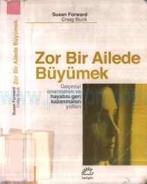 Cover of Susan Forward, Craig Buck - Zor Bir Ailede Büyümek.Pdf