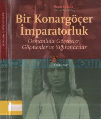 Cover of Reşat Kasaba - Bir Konargöçer İmparatorluk - Osmanlı_Da Göçebeler, Göçmenler Ve Sığınmacılar.Pdf