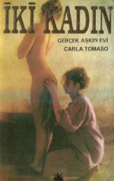 Cover of Carla Tomaso - İki Kadın (Gerçek Aşkın Evi).Pdf