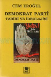 Cover of Cem Eroğul - Demokrat Parti Tarihi Ve İdeolojisi.Pdf