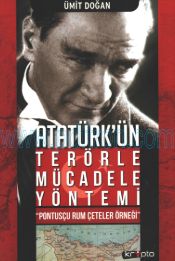 Cover of Ümit Doğan - Atatürkün Terörle Mücadele Yöntemi Pontusçu Rum Çeteler Örneği.Pdf