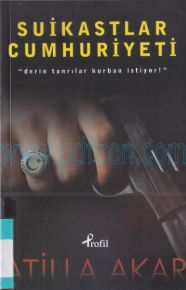 Cover of Atilla Akar - Suikastlar Cumhuriyeti.Pdf