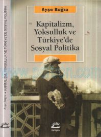 Cover of Ayşe Buğra - Kapitalizm, Yoksulluk Ve Türkiye'de Sosyal Politika.Pdf