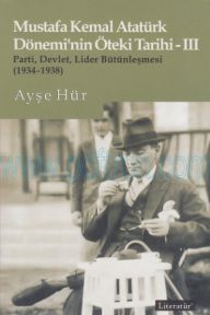 Cover of Ayşe Hür - Mustafa Kemal Atatürk Dönemi'nin Öteki Tarihi 3.Pdf