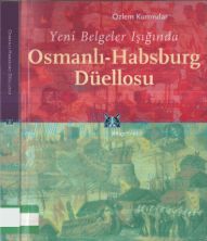 Cover of Özlem Kumrular - Osmanlı-Habsburg Düellosu.Pdf