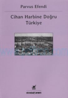 Cover of Parvus Efendi Cihan Harbine Doğru Türkiye Ayrıntı Yayınları.Pdf