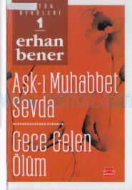 Cover of Erhan Bener - Bütün Öyküleri 1 Aşk-I Muhabbet Sevda - Gece Gelen Ölüm.Pdf