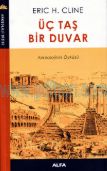 Cover of Eric H. Cline Üç Taş Bir Duvar.Pdf