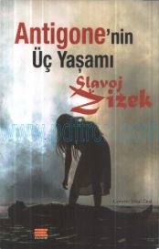 Cover of Slavoj Zizek - Antigone_Nin Üç Yaşamı.Pdf