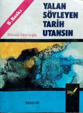 Cover of Mustafa Müftüoğlu - Yalan Söyleyen Tarih Utansın Cilt 01.Pdf