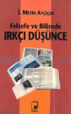 Cover of İsmail Metin Ayçiçek - Felsefe Ve Bilimde İrkçı Düşünce.Pdf