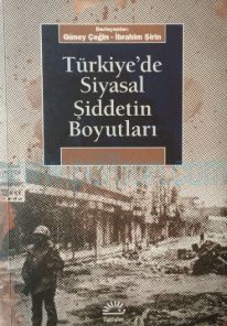 Cover of Güney Çeğin, İbrahim Şirin - Türkiyede Siyasal Şiddetin Boyutları.Pdf