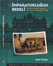 Cover of Nadir Özbek - İmparatorluğun Bedeli - Osmanlı_Da Vergi, Siyaset Ve Toplumsal Adalet (1839-1908).Pdf