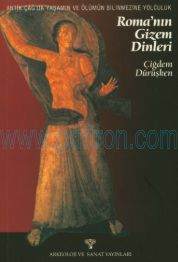 Cover of Çiğdem Dürüşken - Roma'nın Gizem Dinleri_ Antik Çağ'da Yaşamın Ve Ölümün Bilinmezine Yolculuk.Pdf