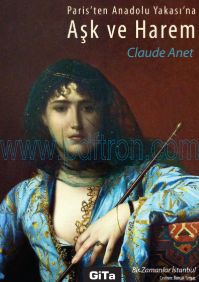 Cover of Claude Anet - Paris’Ten Anadolu Yakası’Na Aşk Ve Harem.Pdf