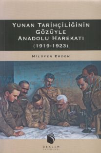 Cover of Nilüfer Erdem - Yunan Tarihçiliğinin Gözüyle Anadolu Harekatı (1919-1923).Pdf