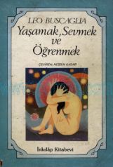 Cover of Leo Buscaglia - Yaşamak, Sevmek Ve Öğrenmek.Pdf