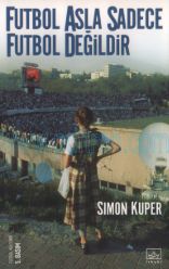 Cover of Simon Kuper - Futbol Asla Sadece Futbol Değildir.Pdf