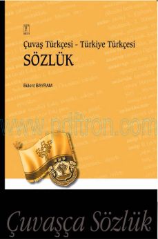 Cover of Bülent Bayram - Çuvaş Türkçesi-Türkiye Türkçesi Sözlük.Pdf