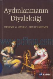 Cover of Theodor W. Adorno, Max Horkheimer - Aydınlanmanın Diyalektiği.Pdf