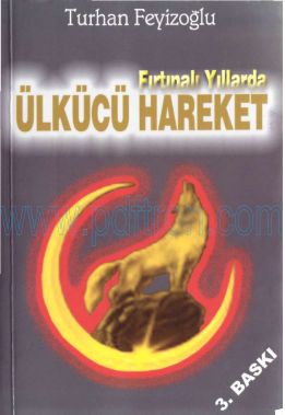 Cover of Turhan Feyizoglu - Fırtınali Yillarda Ulkucu Hareket.pdf