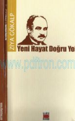 Cover of Ziya Gökalp - Yeni Hayat, Doğru Yol_2006.pdf