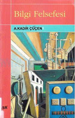 Cover of A.Kadir Çüçen - Bilgi Felsefesi.pdf