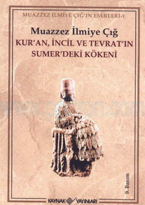 Cover of Muazzez Ilmiye Cig - Kur'an Incil Ve Tevrat'in Sumer'deki Kokeni.pdf