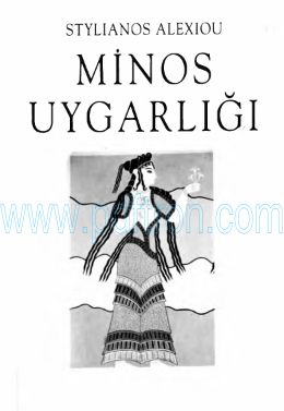 Cover of Stylianus-Alexiou-Minos-Uygarlığı-Arkeoloji-Ve-Sanat-Yayınları.pdf