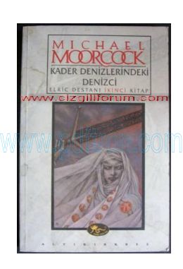 Cover of Michael Moorcock - Elric Destani 2- Kader Denizlerindeki Denizci.pdf