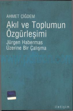 Cover of Ahmet Çiğdem - Akıl Ve Toplumun Özgürleşimi -J. Habermas Üzerine Bir Çalışma-.pdf