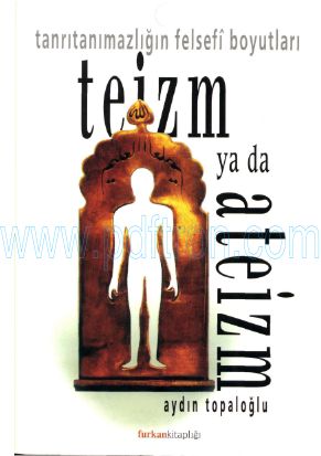 Cover of Aydin Topaloglu - Teizm Ya Da Ateizm  Tanritanimazligin Felsefi Boyutlari.pdf