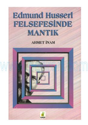 Cover of Husserl-Felsfesinde-Mantık-Ahmet-İnam.pdf