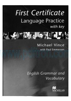 Cover of First Certificate Language Practice (with key) - English Grammar and Vocabulary - Michael Vince, Paul Emmerson - MACMILLAN - 2003.pdf